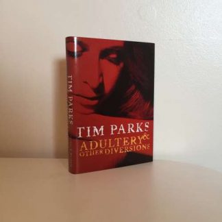 PARKS, Tim - Adultery & Other Diversions SIGNED