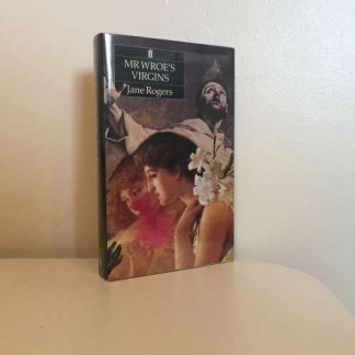 ROGERS, Jane - Mr Wroe's Virgins SIGNED