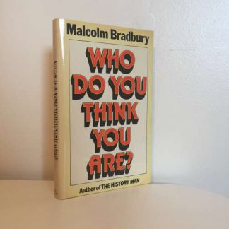 BRADBURY, Malcolm - Who Do You Think You Are?