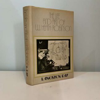 DAY, Langston - The Life And Art of W. Heath Robinson
