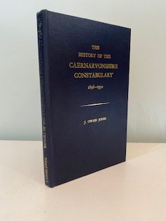 JONES, J. Owain - The History of the Caernarvonshire Constabulary 1836-1950