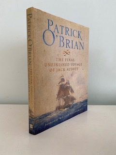 O'BRIAN, Patrick - The Final Unfinished Voyage of Jack Aubrey