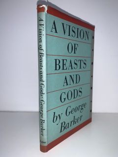 BARKER, George - A Vision of Beasts and Gods