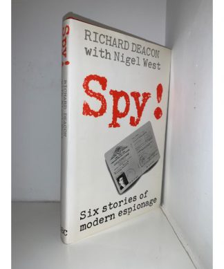 DEACON, Richard & WEST, Nigel - Spy! Six Stories of Modern Espionage