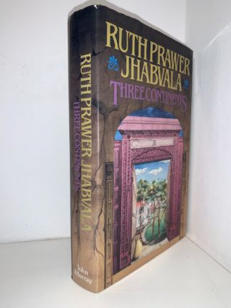 JHABVALA, Prawer Ruth - Three continents