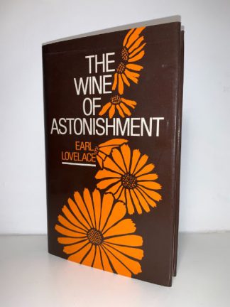 LOVELACE, Earl - The Wine Of Astonishment