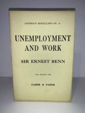 SIR BENN, Ernest - Unemployment and Work (Criterion Miscellany No.22)