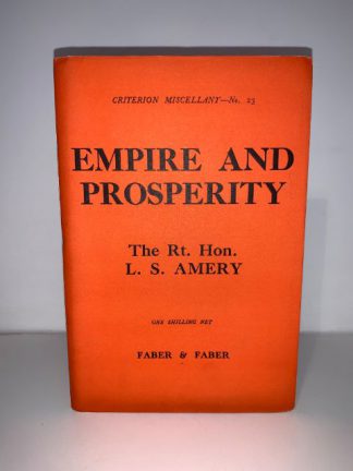 Rt Ho. L.S AMERY - Empire and Prosperity (Criterion Miscellany No.23)