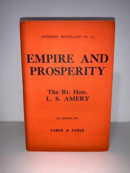 Rt Ho. L.S AMERY - Empire and Prosperity (Criterion Miscellany No.23)