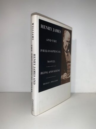 WILLIAMS, A Merle - Henry James And The Philosophical Novel