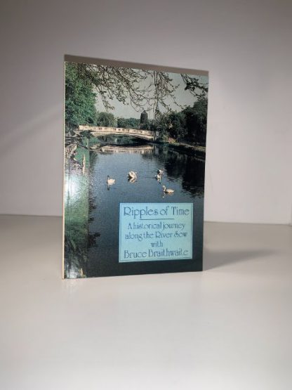 BRAITHWAITE, Bruce - Ripples Of Time: A Historical Journey Along The River Sow