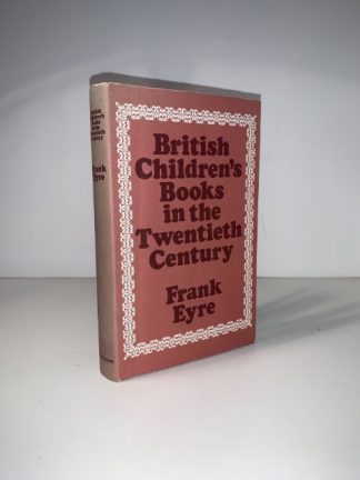 EYRE, Frank - British Childrens Books In The Twentieth Century