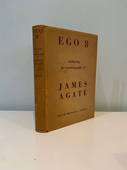 AGATE, James - Ego 8 continuing the autobiography of James Agate