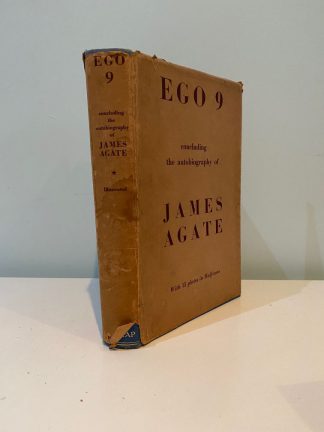 AGATE, James - Ego 9 concluding the autobiography of James Agate