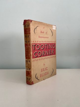 BLIGH, Eric - Tooting Corner A Book of Reminiscences