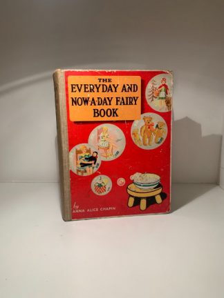 CHAPIN, Anna Alice - The Everyday and Now-A-Day Fairy Book