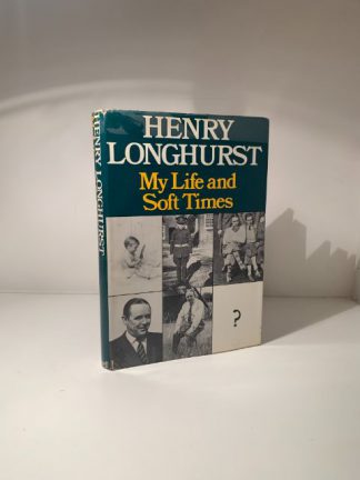 LONGHURST, Henry - My Life and Soft Times