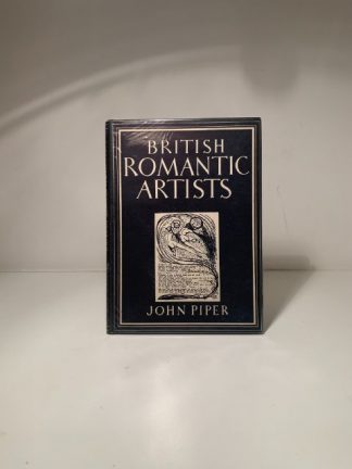 PIPER, John - British Romatic Artists (Britian In Pictures Series)
