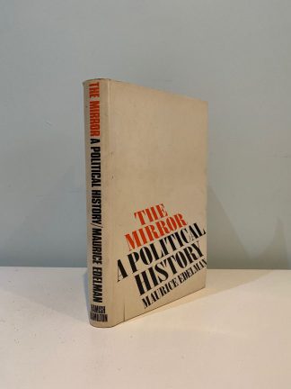 EDELMAN, Maurice - The Mirror A Political History