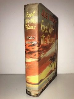 WAUGH, Alec - Fuel for the Flame