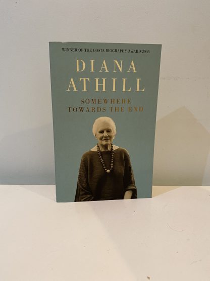 ATHILL, Diana - Somewhere Towards The End