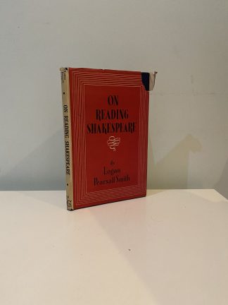 PEARSALL SMITH, Logan - On Reading Shakespeare