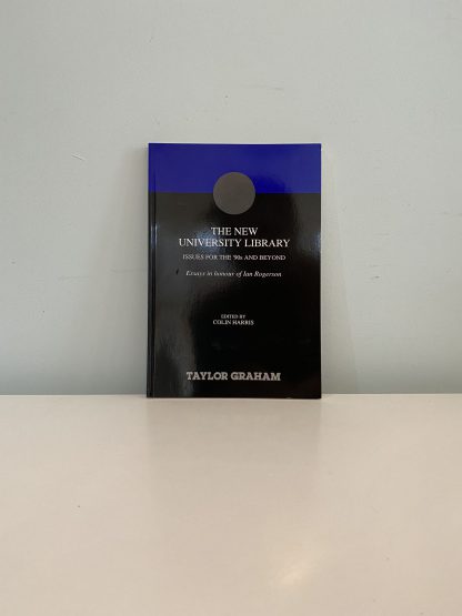 GRAHAM, Taylor - The New University Library Issues for the 90's and Beyond