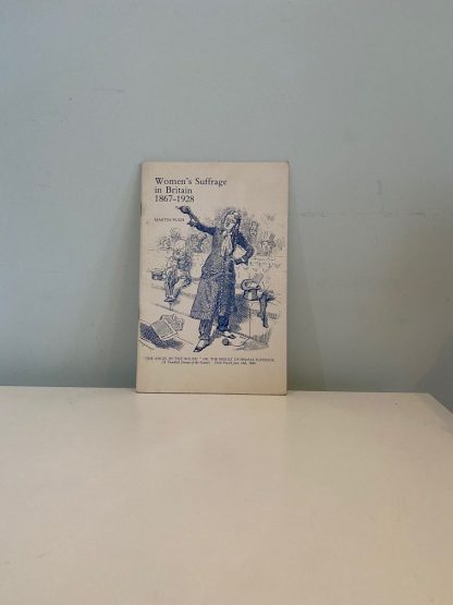 PUGH, Martin - Women's Suffrage in Britain 1867-1928