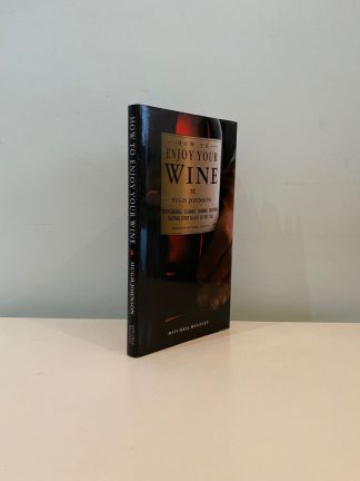 JOHNSON, Hugh - How To Enjoy Your Wine