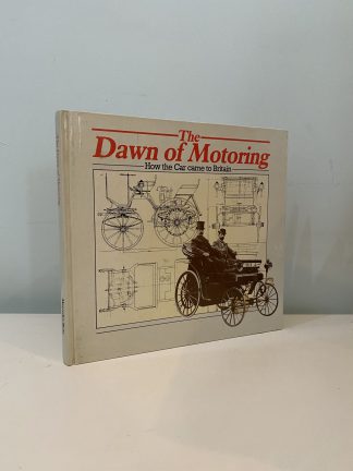 JOHNSON, Erik - The Dawn Of Motoring: How The Car Came To Britain