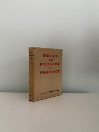 MCWHIRTER, James - Britain and Palestine in Prophecy