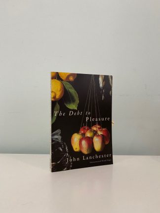 LANCHESTER, John - The Debt To Pleasure SIGNED UNCORRECTED PROOF COPY