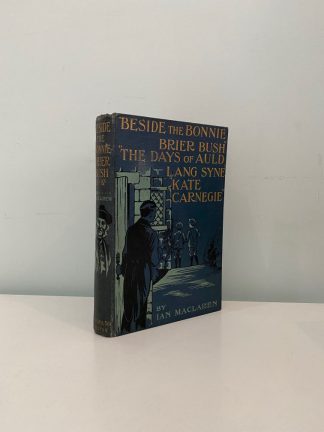 MACLAREN, Ian - "Beside The Bonnie Brier Bush" "The Days Of Auld Land Syne" "Kate Carnegie"