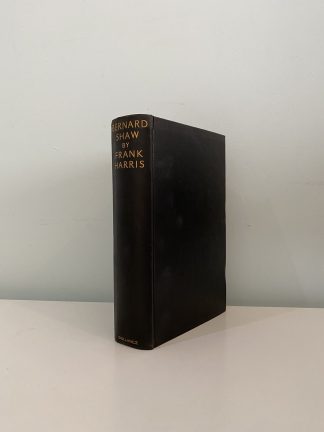 HARRIS, Frank - Bernard Shaw: An Unauthorised Biography Based On Firsthand Information