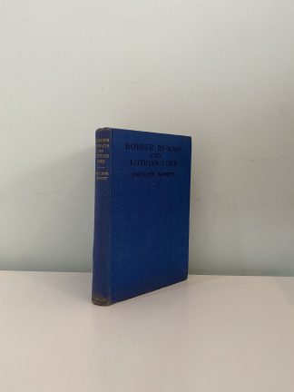 BARNETT, Ratcliffe - Border By-Ways And Lothian Lore