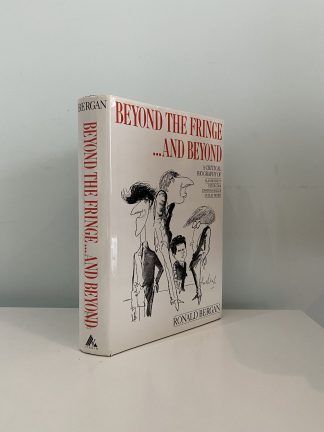 BERGAN, Ronald - Beyond The Fringe ...And Beyond: A Critical Biography of Alan Bennett Peter Cook Jonathan Miller Dudley Moore
