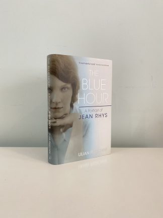 PIZZICHINI, Lilian - The Blue Hour: A Portrait of Jean Rhys