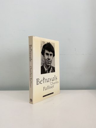 PALLISER, Charles - Betrayals SIGNED UNCORRECTED PROOF