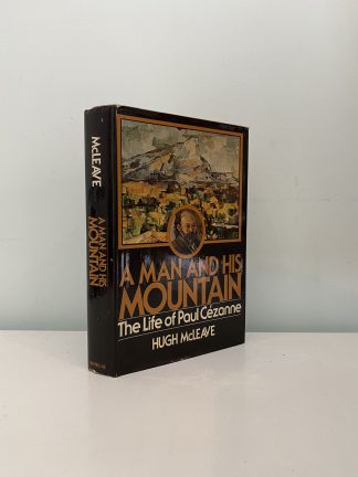 MCLEAVE, Hugh - A Man And His Mountains: The Life Of Paul Cezanne