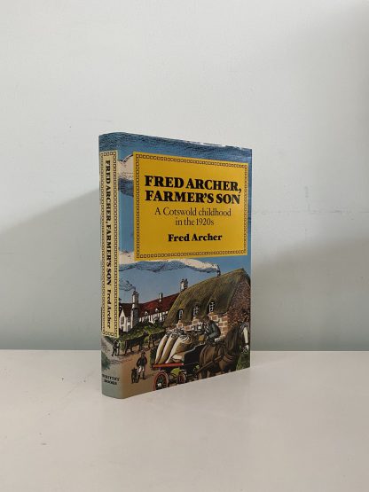 ARCHER, Fred - Fred Archer, Farmer's Son: A Cotswold Childhood In The 1920's