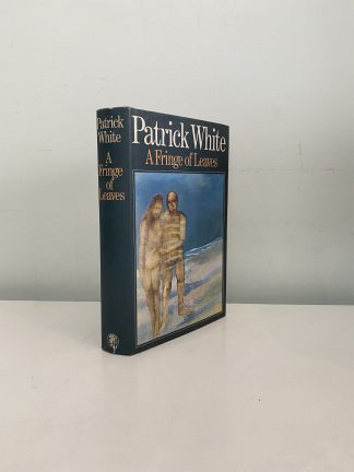 WHITE, Patrick - A Fringe Of Leaves