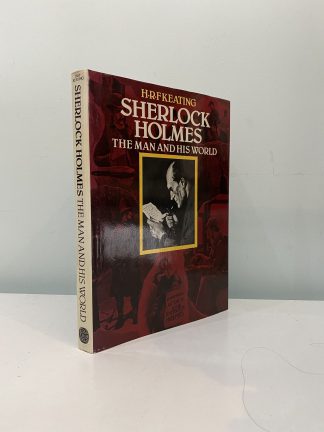 KEATING, H. R. F. - Sherlock Holmes: The Man And His World