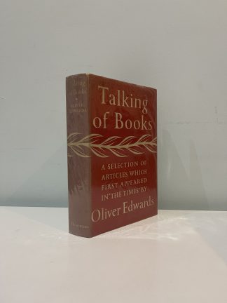 EDWARDS, Oliver - Talking Of Books: A Selection Of Articles Of Which First Appeared On 'The Times' By Oliver Edwards
