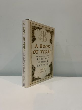 GARRARD, Garry - A Book Of Verse: The Biography Of The Rubaiyat Of Omar Khayyam