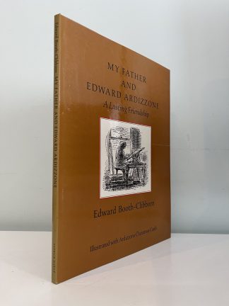 BOOTH-CLIBBRON, Edward - My Father And Edward Ardizzone A Lasting Friendship